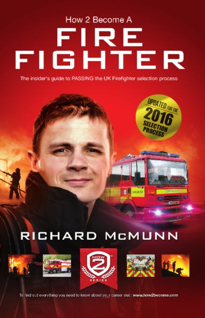 How to Become a Firefighter: The Ultimate Insider's Guide - Richard Mcmunn