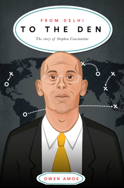 From Delhi to the Den - Stephen Constantine