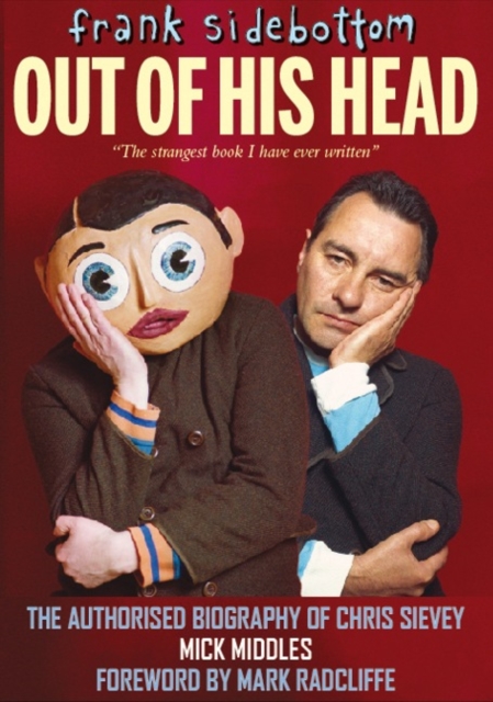 Frank Sidebottom Out of His Head - Mick Middles