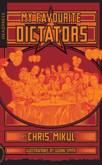 My Favourite Dictators - Chris Mikul
