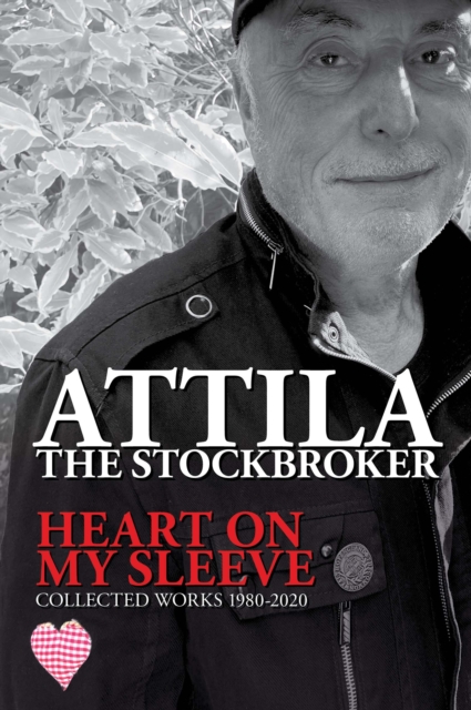Heart On My Sleeve - Attila The Stockbroker