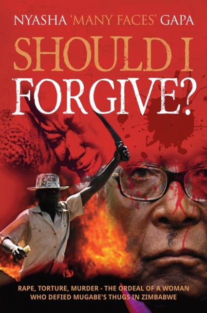 Coperta cărții 'Should I Forgive? - 'many Faces' Gapa Nyasha'