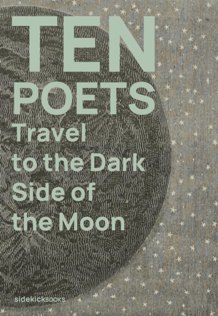 Ten Poets Travel to the Dark Side of the Moon -
