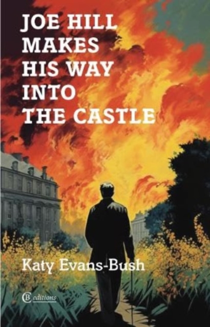 Joe Hill Makes His Way into the Castle - Katy Evans-bush