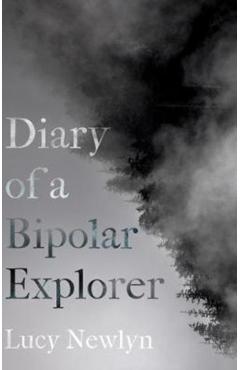 Poza produsului Diary of a Bipolar Explorer - Lucy Newlyn