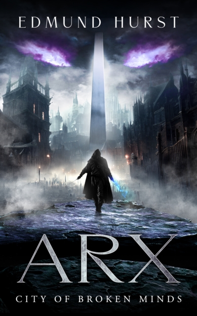 Arx: City of Broken Minds - Edmund Hurst