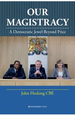 Coperta cărții 'Our Magistracy - John Hosking'