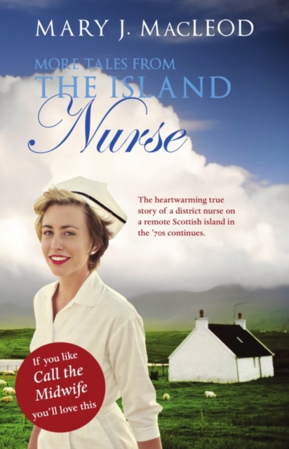 More Tales from The Island Nurse - Mary Macleod