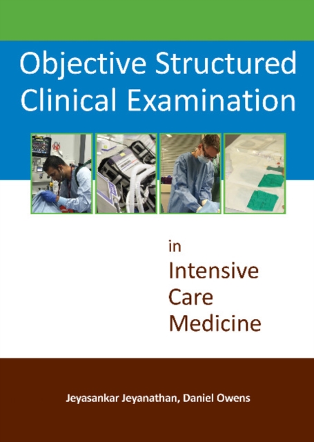 Objective Structured Clinical Examination in Intensive Care Medicine - Dr Jeyasankar|owens Jeyanathan