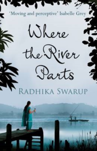 Where the River Parts - Radhika Dogra Swarup