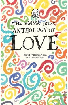 Coperta cărții 'Emma Press Anthology of Love -'