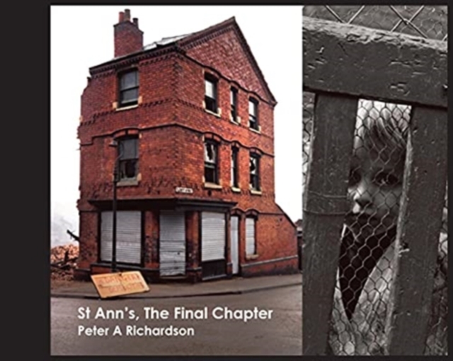 St Ann's, The Final Chapter - Peter A Richardson