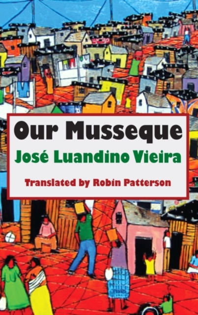 Our Musseque - Jose Luandino Vieira