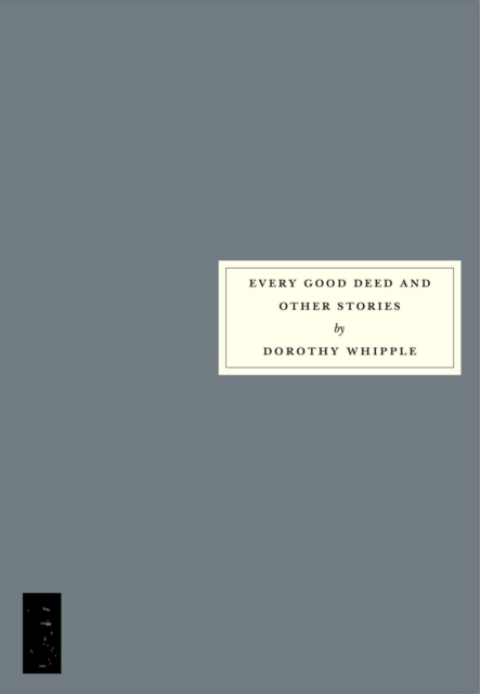 Every Good Deed and Other Stories - Dorothy Whipple