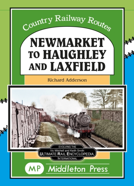 Newmarket to Haughley & Laxfield. - Richard Adderson