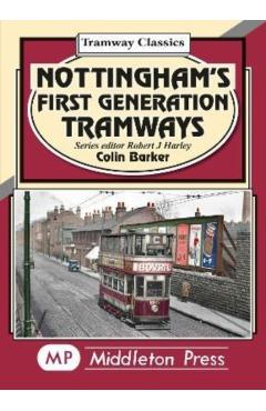 Poza produsului Nottingham's First Generation Tramways - Colin Barker