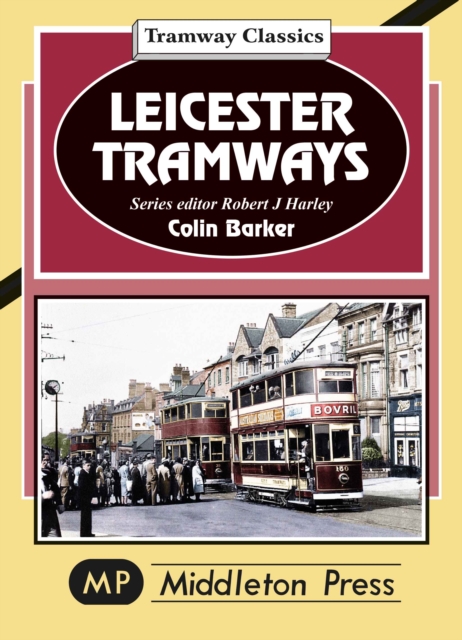 Leicester Tramway. - Colin Barker