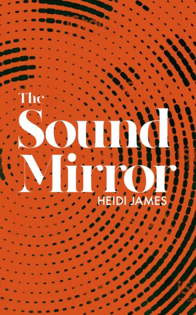 Sound Mirror - Heidi James