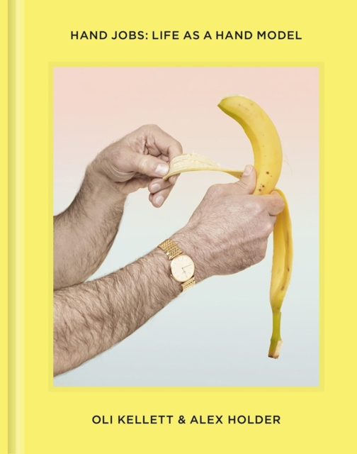 Hand Jobs: Life As a Hand Model - Oli|holder Kellett