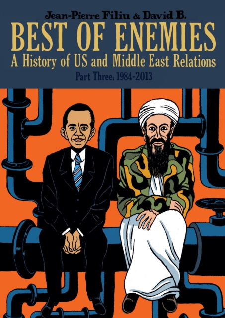 Best of Enemies: A History of US and Middle East Relations - 