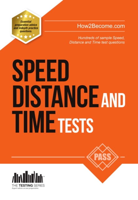 Speed, Distance and Time Tests: 100s of Sample Speed, Distance & Time Practice Questions and Answers - 