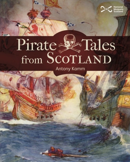 Pirate Tales from Scotland - Antony Kamm