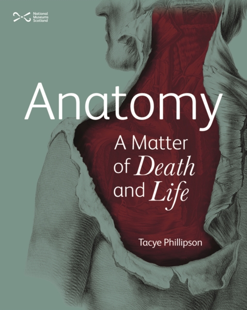Anatomy: A Matter of Death and Life - Tacye Phillipson