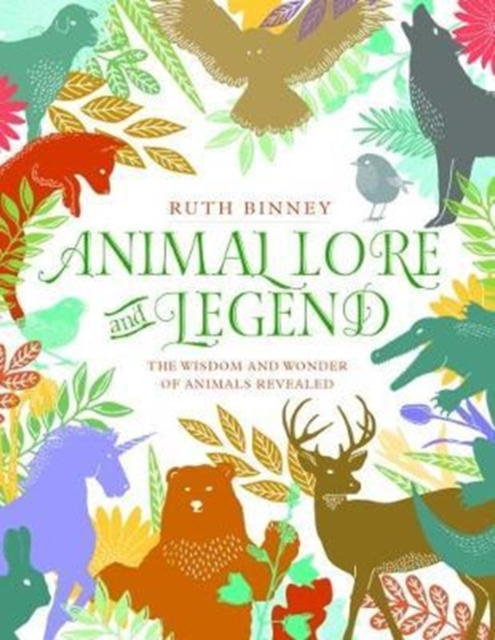 Animal Lore and Legend - Ruth Binney