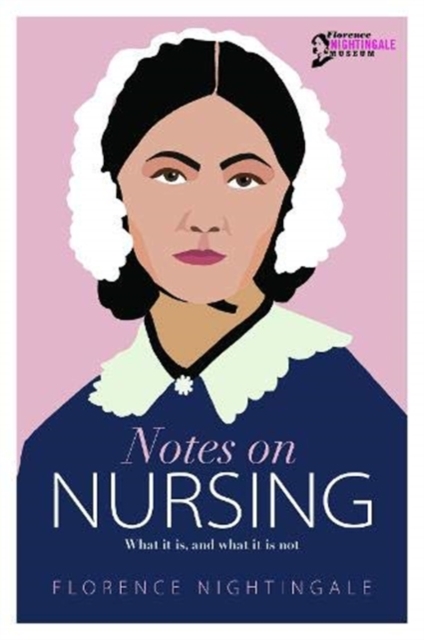 Notes on Nursing - Florence Nightingale