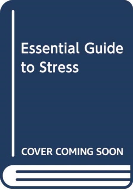 ESSENTIAL GUIDE TO STRESS - Robert Duffy