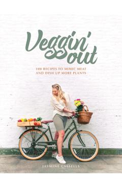 Poza produsului Veggin' Out - Jasmine Cassells