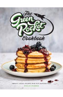 Coperta cărții 'Green Rocket Cookbook - Philip Pearce'