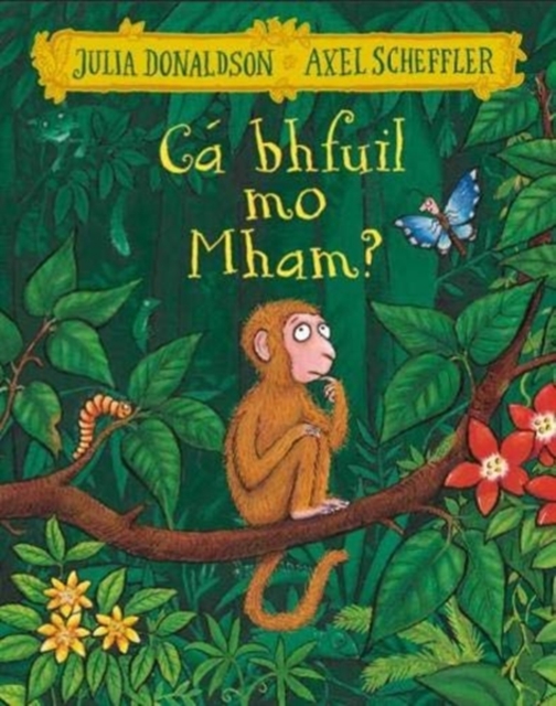 Ca bhfuil mo Mham? - Julia Donaldson