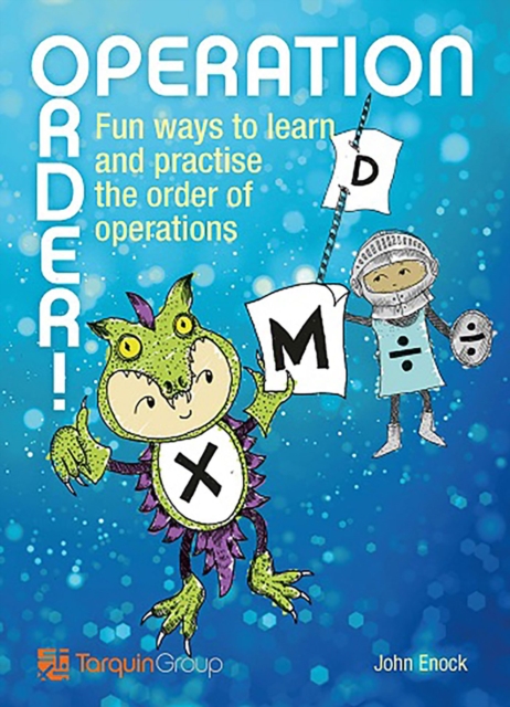 Operation Order!: Fun Ways to Learn and Practise the Order of Operations - John Enock