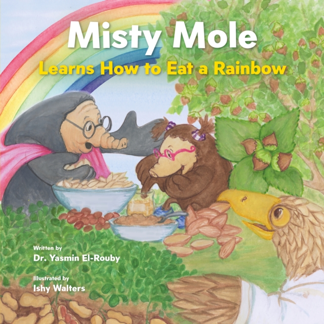 Misty Mole and the Eating Adventure - Dr Yasmin El-rouby