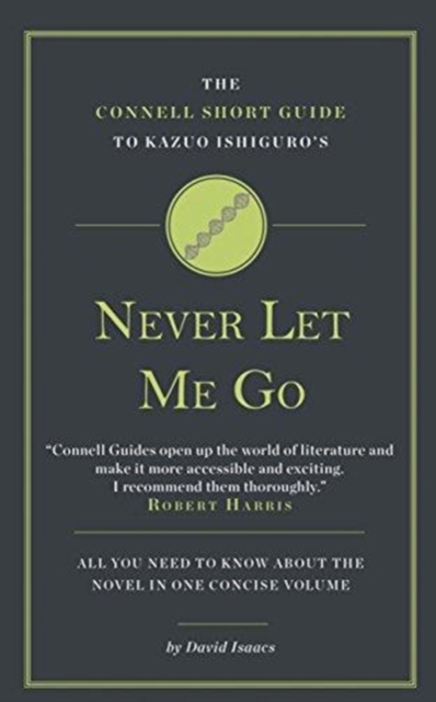 Connell Short Guide To Kazuo Ishiguro's Never Let Me Go - David Isaacs
