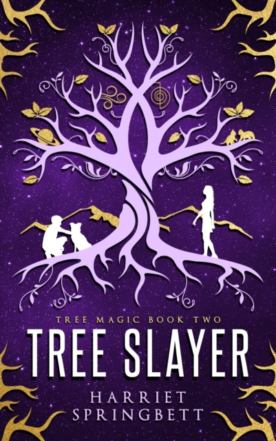 Tree Slayer (Tree Magic 2) - Harriet Springbett