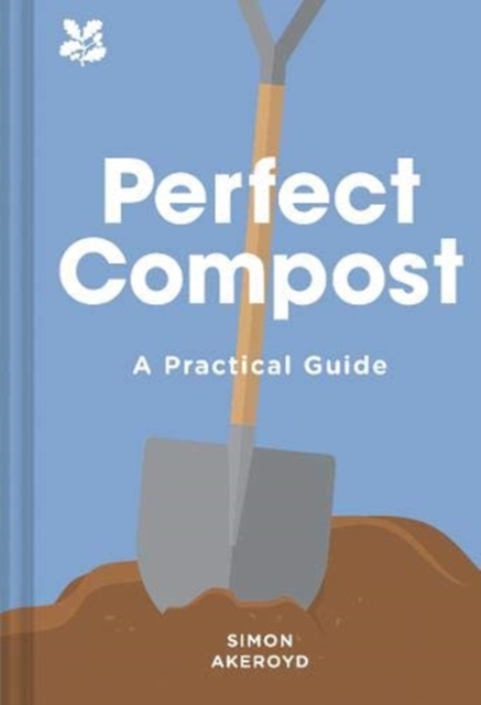 Perfect Compost - Simon|national Trust Books Akeroyd