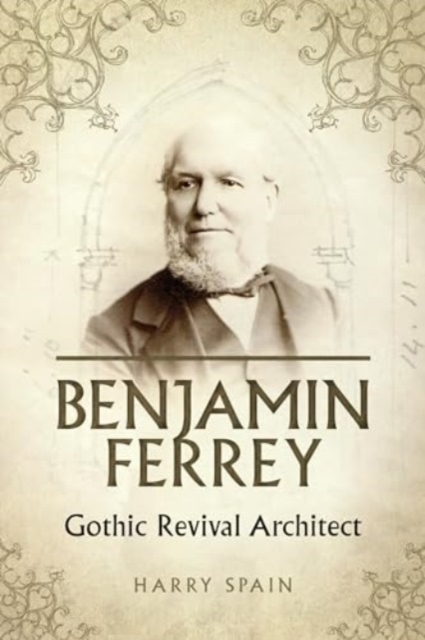 Coperta cărții 'Benjamin Ferrey - Harry Spain'