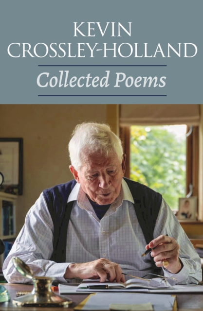 Selected Poems 1972 - 2024 - Kevin Crossley-holland