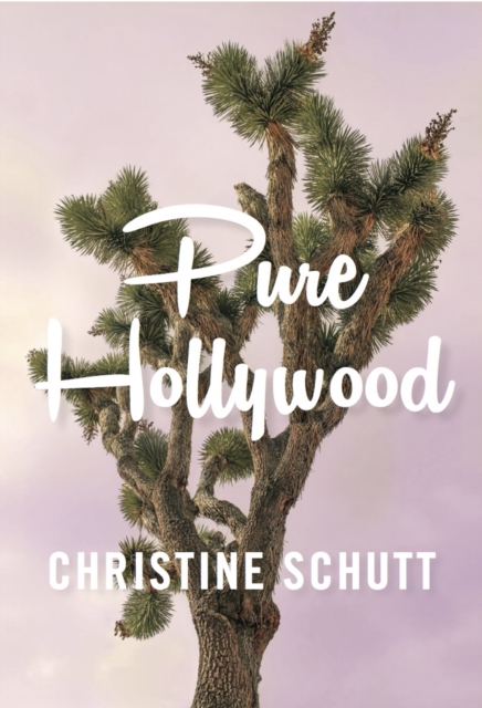 Pure Hollywood - Christine Schutt