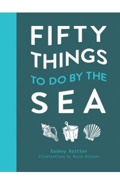 Coperta cărții 'Fifty Things to Do by the Sea - Easkey Britton'