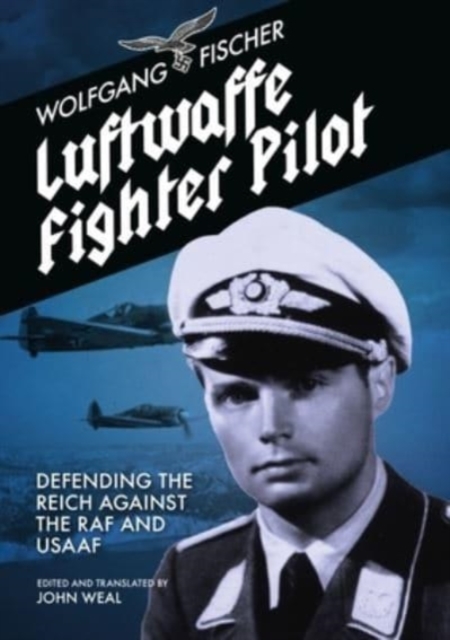 Luftwaffe Fighter Pilot - Wolfgang Fischer