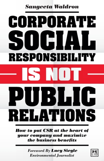 Corporate Social Responsibility is Not Public Relations - Sangeeta Waldron