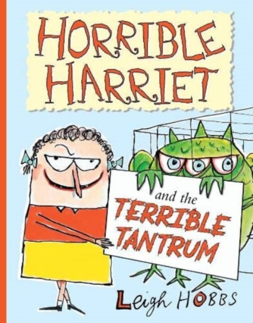 Horrible Harriet and the Terrible Tantrum - Leigh Hobbs