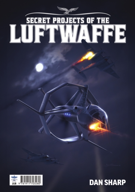 Secret Projects of the Luftwaffe Vol7 - Dan Sharp