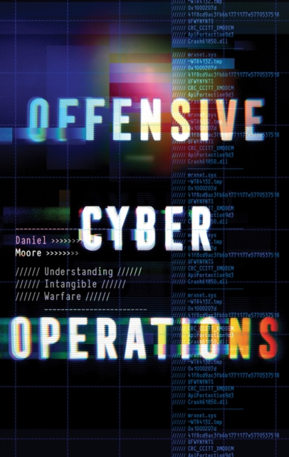Offensive Cyber Operations - Daniel Moore