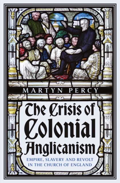 Crisis of Colonial Anglicanism - Martyn Percy