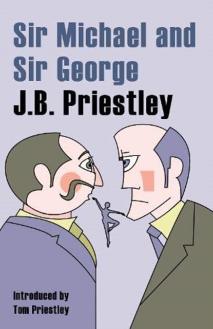 Sir Michael and Sir George - Jb Prietley