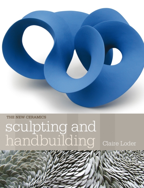 Sculpting and Handbuilding - Claire Loder